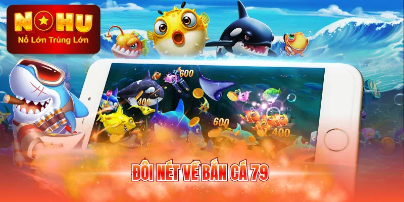 Đôi nét về bắn cá 79