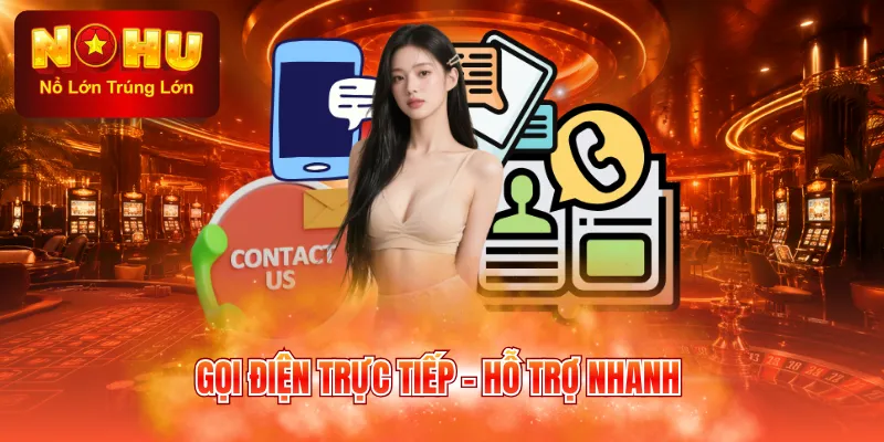 Gọi điện trực tiếp - Hỗ trợ nhanh